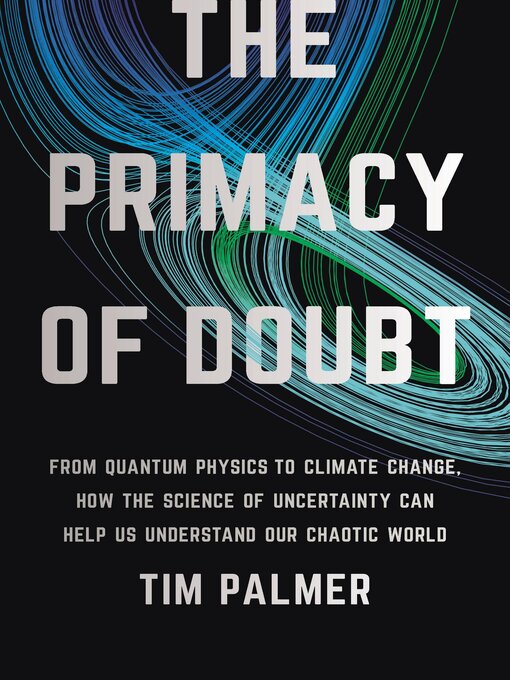 Title details for The Primacy of Doubt by Tim Palmer - Available